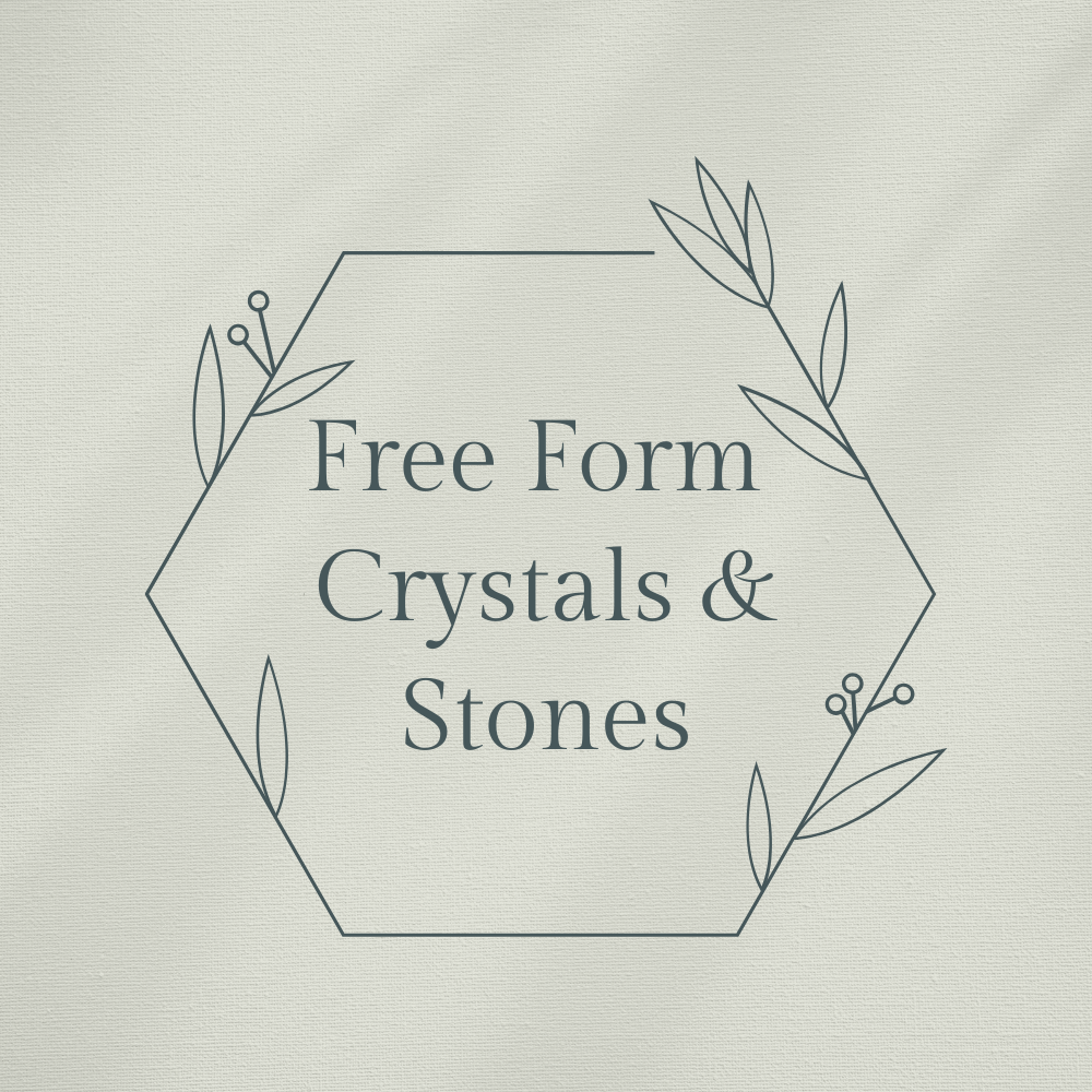 Free Form Crystals & Stones